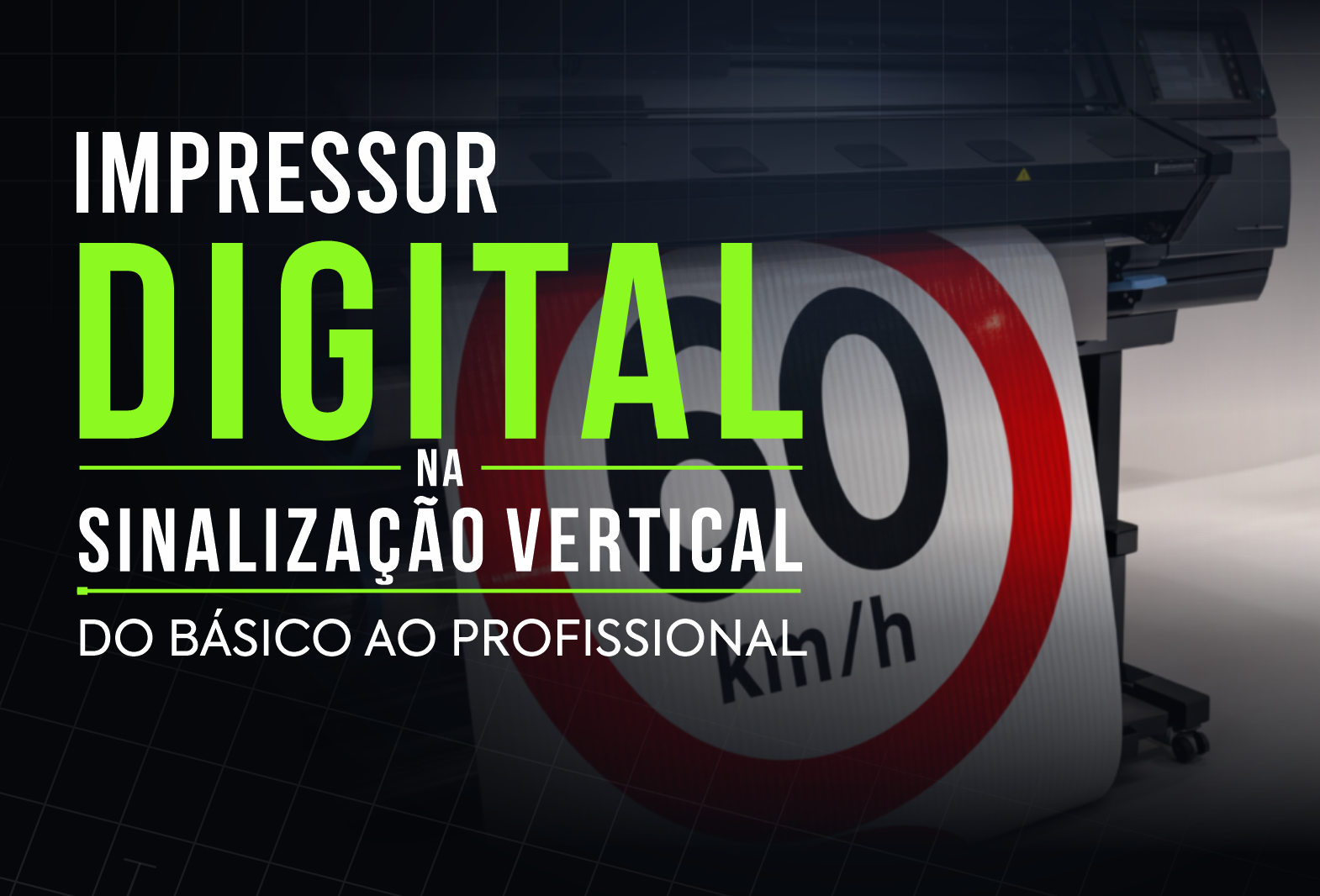 Impressor Digital na Sinalização Vertical